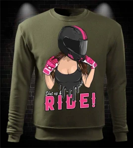 Motorkarska mikina Shut up and Ride !