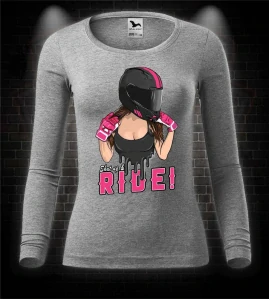 Dámske tričko s dlhým rukávom Shut up and Ride !