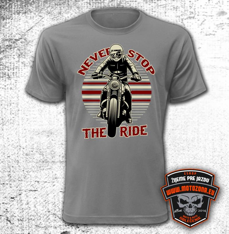 Tričko Never Stop the Ride
