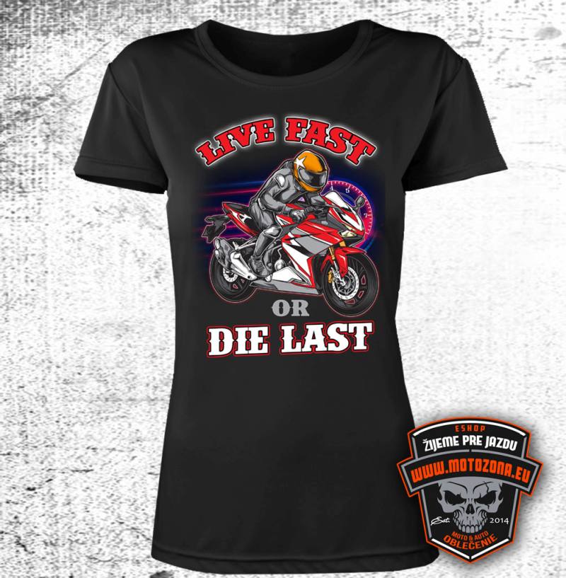 Dámske moto tričko Live Fast or Die Last