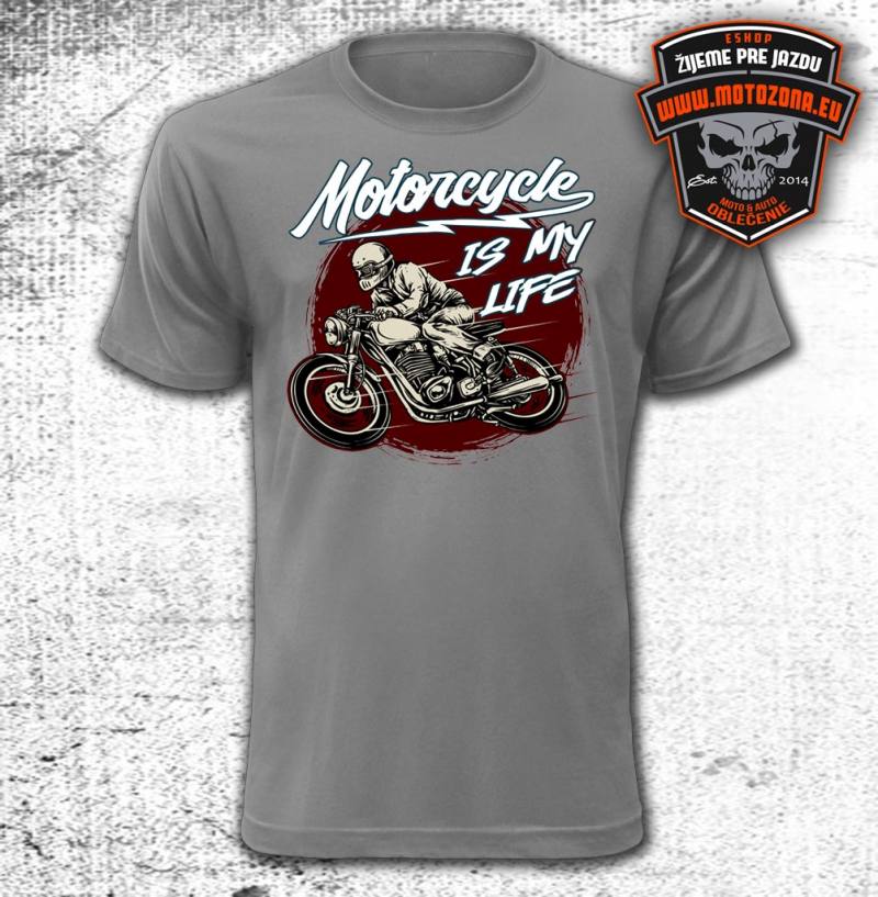 Moto tričko Motorcycle is my Life