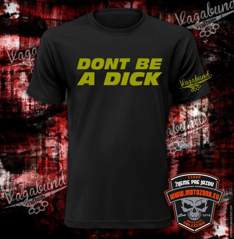 Pánske / dámske tričko Dont be a Dick