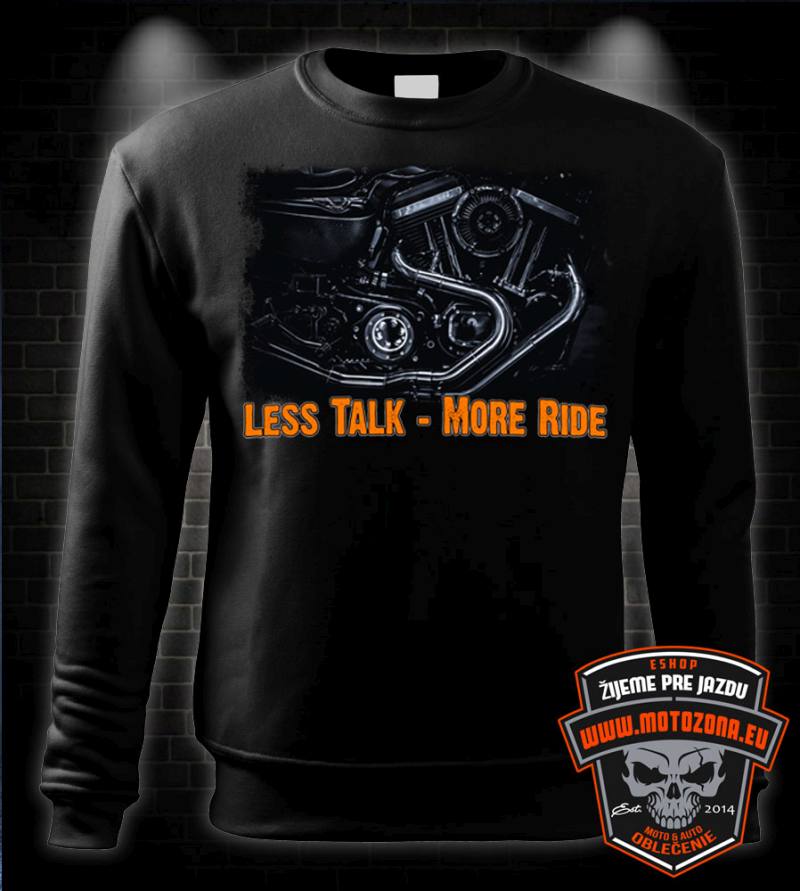 Mikina Less Talk - More Ride
