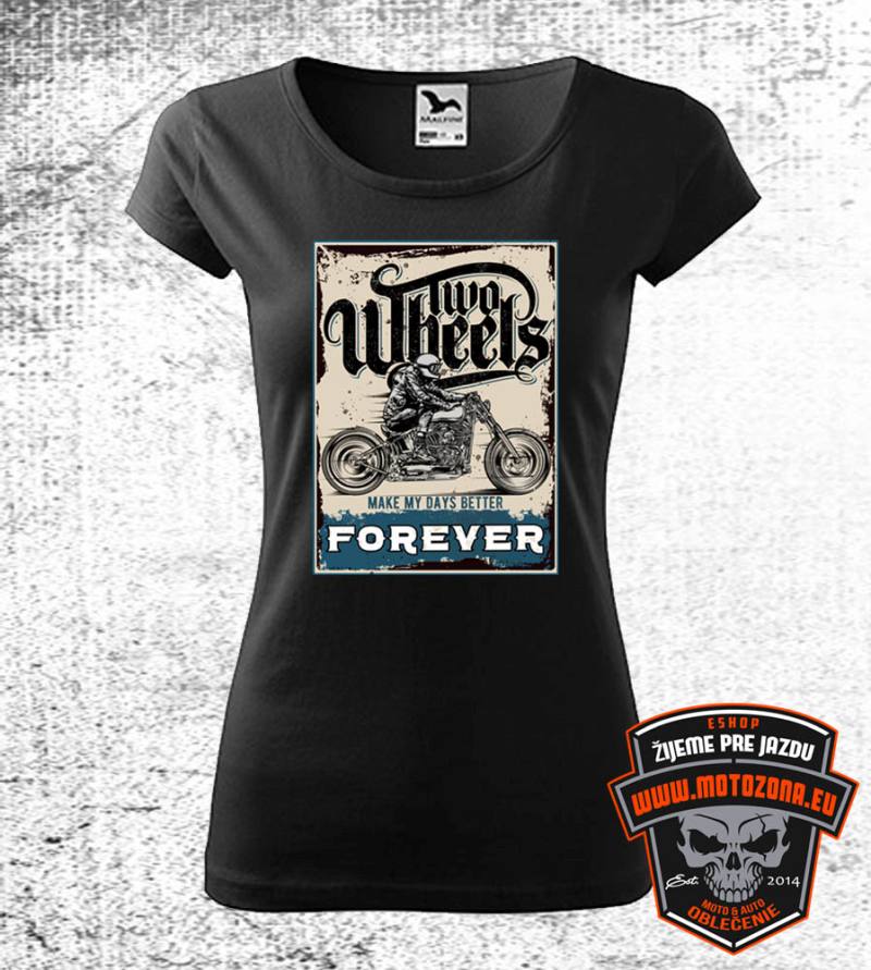 Dámske tričko Two wheels make my days better forever