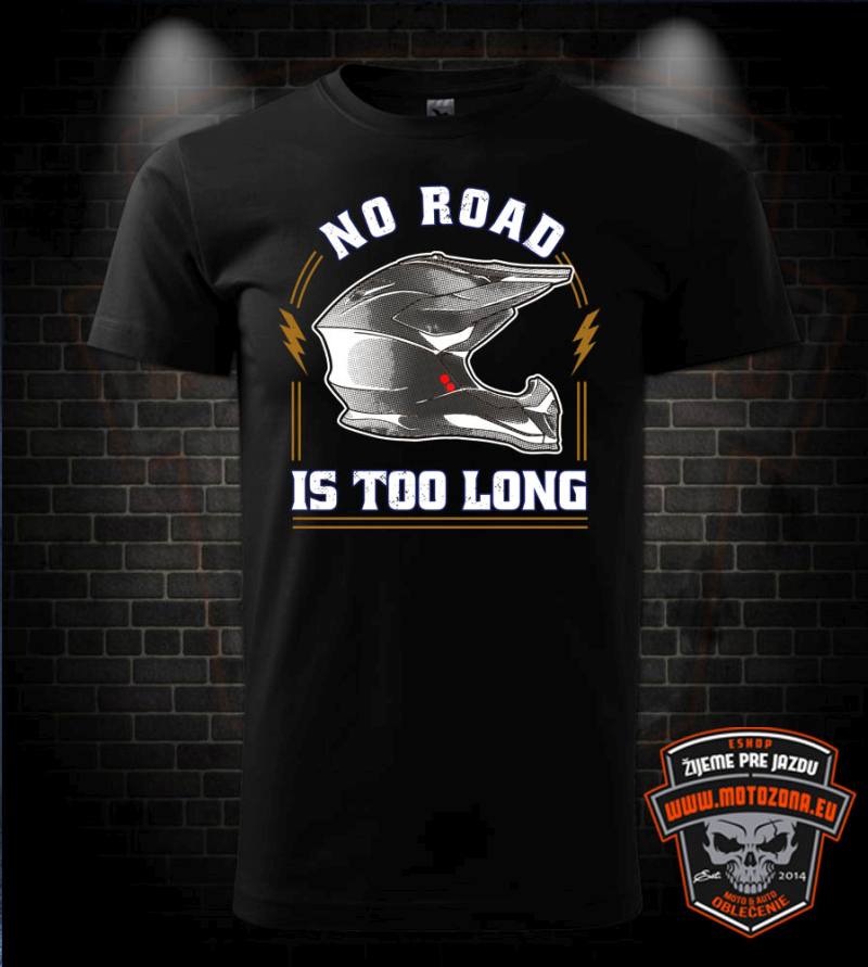 Motorkárske tričko No Road is too long