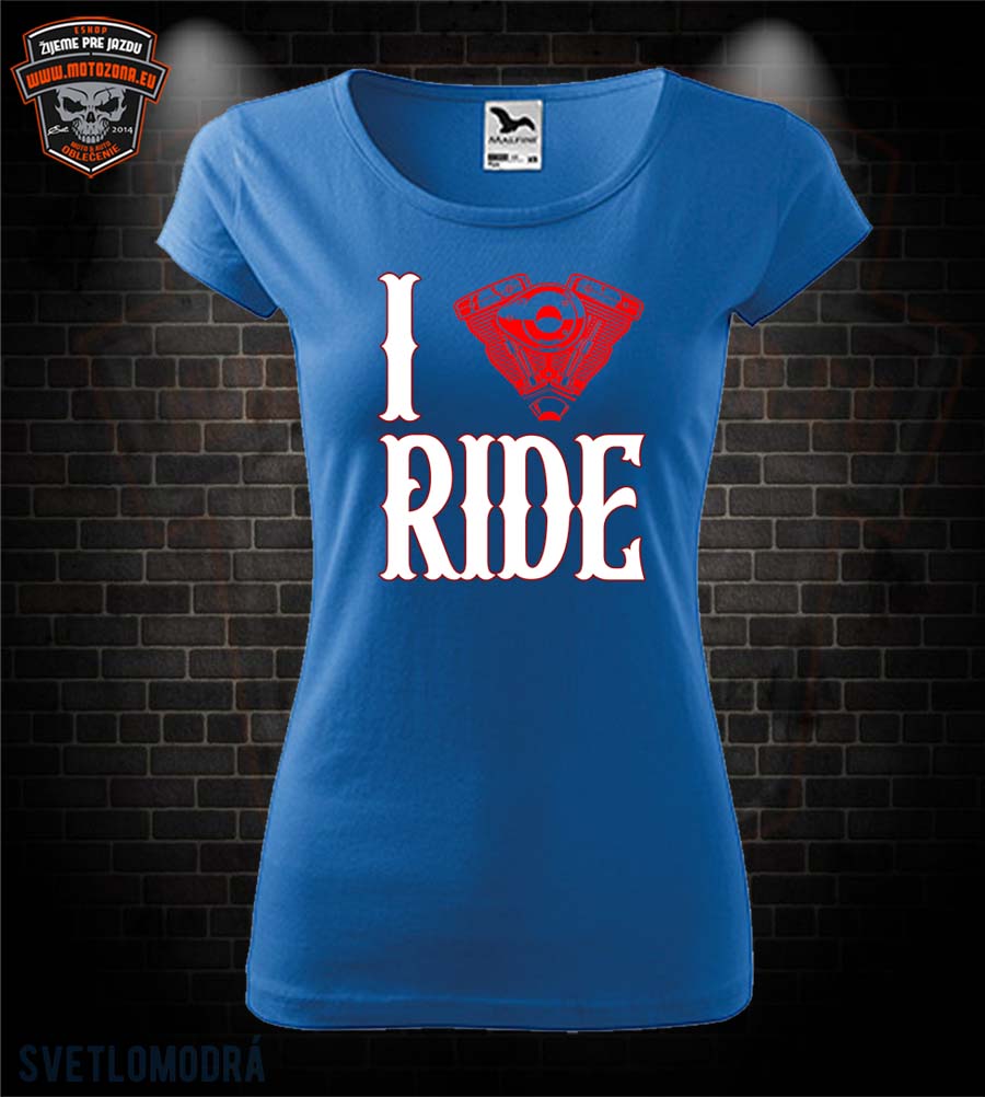 Dámske tričko I Love Ride