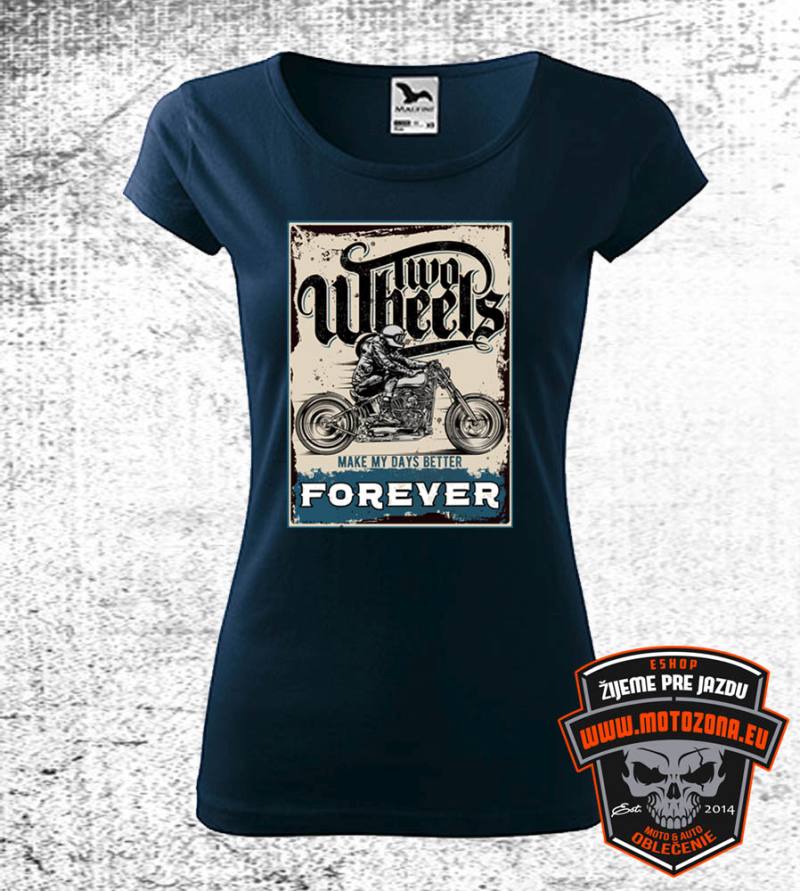 Dámske tričko Two wheels make my days better forever