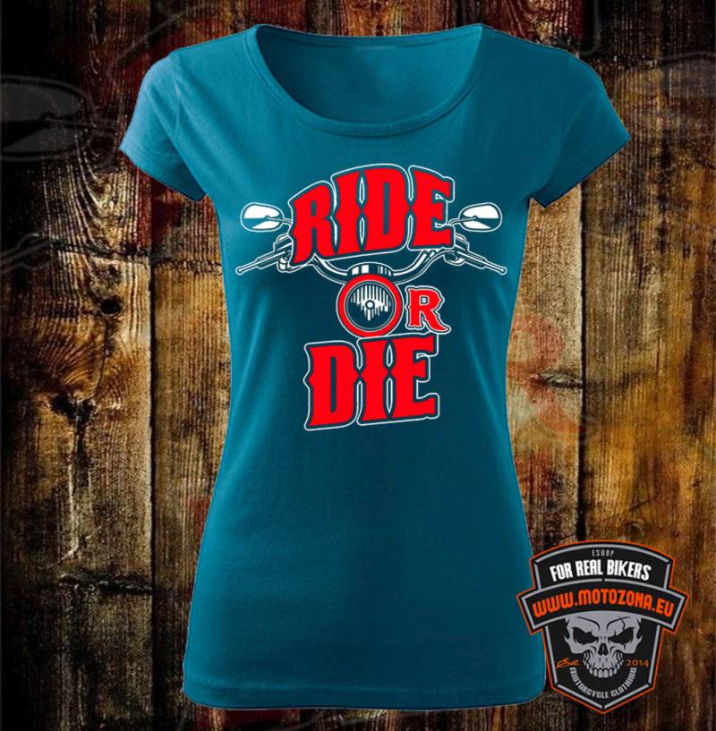 Dámske moto tričko Ride or Die