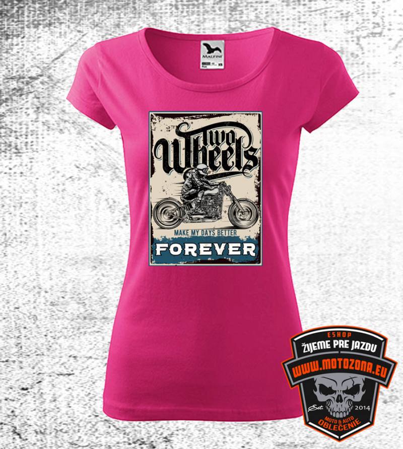 Dámske tričko Two wheels make my days better forever