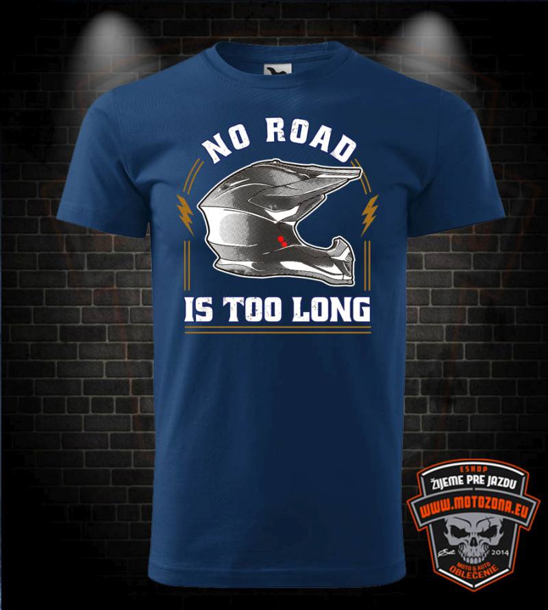 Motorkárske tričko No Road is too long